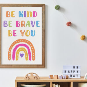 Be kind be brave be you poster